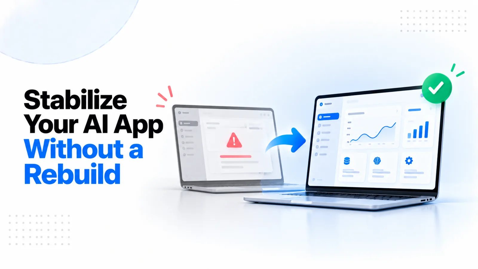How to Choose an Engineer to Stabilize an AI App Without Rebuilding Everything